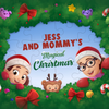 Jess & Mommy's Magical Christmas