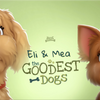 Your Goodest Dogs
