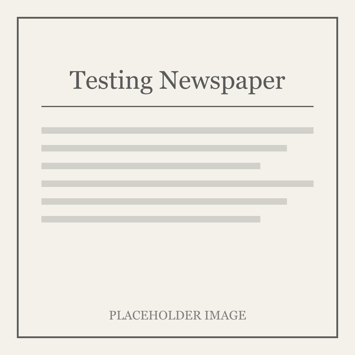 Testing Newspaper placeholder